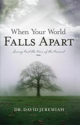  When Your World Falls Apart: See Past the Pain of the Present 