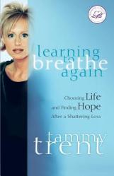  Learning to Breathe Again: Choosing Life and Finding Hope After a Shattering Loss 