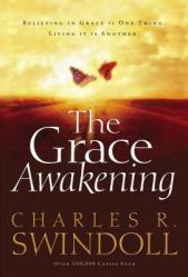  The Grace Awakening: Believing in Grace Is One Thing. Living It Is Another. 