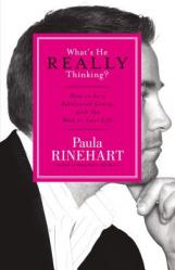  What\'s He Really Thinking?: How to Be a Relational Genius with the Man in Your Life 