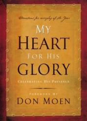  My Heart for His Glory: Celebrating His Presence 