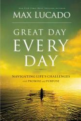  Great Day Every Day: Navigating Life\'s Challenges with Promise and Purpose 