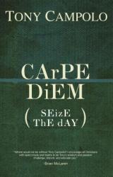  CArPE DiEM: SEizE ThE dAY 