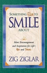  Something Else to Smile about: More Encouragement and Inspiration for Life\'s Ups and Downs 