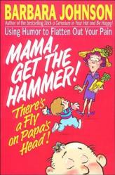  Mama Get the Hammer! There\'s a Fly on Papa\'s Head! 