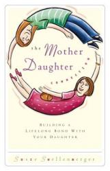  The Mother Daughter Connection: Building a Lifelong Bond with Your Daughter 