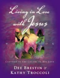  Living in Love with Jesus Workbook: Clothed in the Colors of His Love [With Perforated Bible Memorization Cards] 