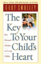  The Key to Your Child\'s Heart: Raise Motivated, Obedient, and Loving Children 