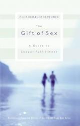  The Gift of Sex: A Guide to Sexual Fulfillment 