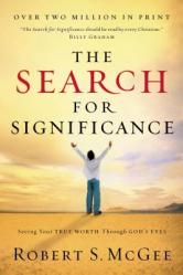  The Search for Significance: Seeing Your True Worth Through God\'s Eyes 