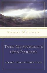  Turn My Mourning Into Dancing: Finding Hope in Hard Times 