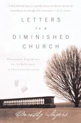  Letters to a Diminished Church: Passionate Arguments for the Relevance of Christian Doctrine 