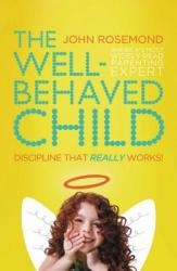  The Well-Behaved Child: Discipline That Really Works! 