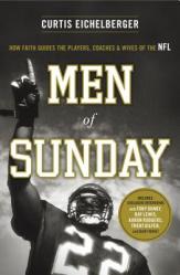  Men of Sunday: How Faith Guides the Players, Coaches & Wives of the NFL 