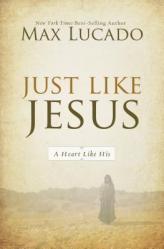  Just Like Jesus: A Heart Like His 