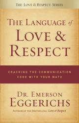  The Language of Love & Respect: Cracking the Communication Code with Your Mate 