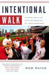  Intentional Walk: An Inside Look at the Faith That Drives the St. Louis Cardinals 