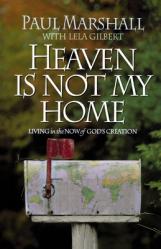  Heaven is Not My Home: Learning to Live in God\'s Creation 