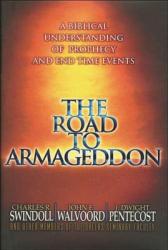  The Road to Armageddon: A Biblical Understanding of Prophecy and End-Time Events 