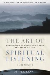  The Art of Spiritual Listening: Responding to God\'s Voice Amid the Noise of Life 