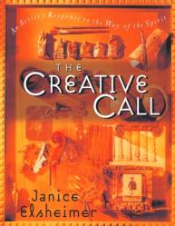  The Creative Call: An Artist\'s Response to the Way of the Spirit 