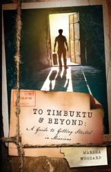  To Timbuktu and Beyond: A Guide to Getting Started in Missions 