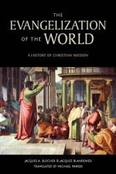  The Evangelization of the World:: A History of Christian Missions 