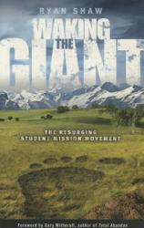  Waking the Giant: The Resurging Student Mission Movement 