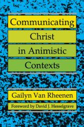  Communicating Christ in Animistic Contexts 