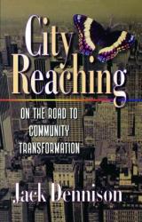  City Reaching: On the Road to Community Transformation 