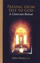  Passing from Self to God: A Cistercian Retreat Volume 6 