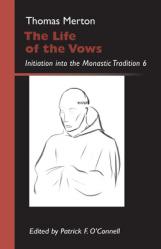  Life of the Vows: Initiation Into the Monastic Tradition 