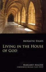  Living in the House of God: Monastic Essays Volume 32 