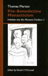  Pre-Benedictine Monasticism: Initiation Into the Monastic Tradition 2 Volume 9 