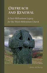  Outreach and Renewal: A First-Millennium Legacy for the Third-Millennium Church Volume 236 