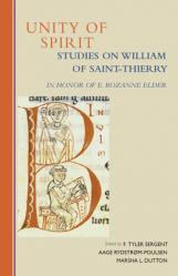  Unity of Spirit: Studies on William of Saint-Thierry in Honor of E. Rozanne Elder Volume 268 