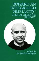  Toward an Integrated Humanity: Thomas Merton\'s Journey Volume 103 