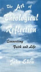  The Art of Theological Reflection: Connecting Faith & Life 