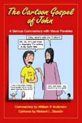  The Cartoon Gospel of John: A Serious Commentary with Visual Parables 