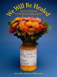  We Will Be Healed: Spiritual Renewal for Healthcare Providers 