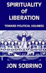  Spirituality of Liberation: Toward Political Holiness 