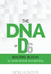  The DNA of D6: Building Blocks of Generational Discipleship 