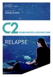  C2: Relapse: Giving Movies a Second Look 