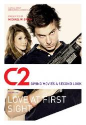  C2: Love at First Sight: Giving Movies a Second Look 