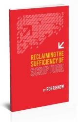  Reclaiming the Sufficiency of Scripture 