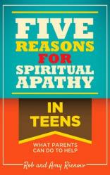  Five Reasons for Spiritual Apathy in Teens: What Parents Can Do to Help 