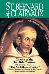  St. Bernard of Clairvaux: Oracle of the Twelfth Century 