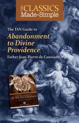  The Classics Made Simple: Abandonment to Divine Providence 