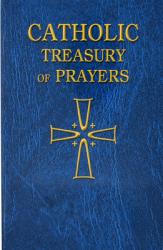  Catholic Treasury of Prayers: A Collection of Prayers for All Times and Seasons 