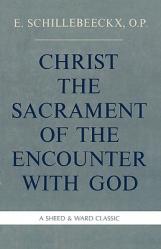  Christ the Sacrament of the Encounter With God 